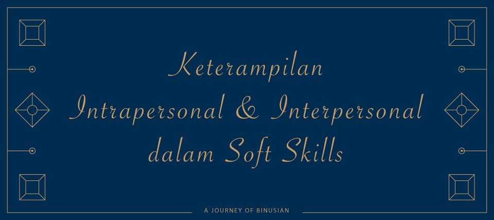 Keterampilan Intrapersonal Dan Interpersonal Dalam Soft Skill Student